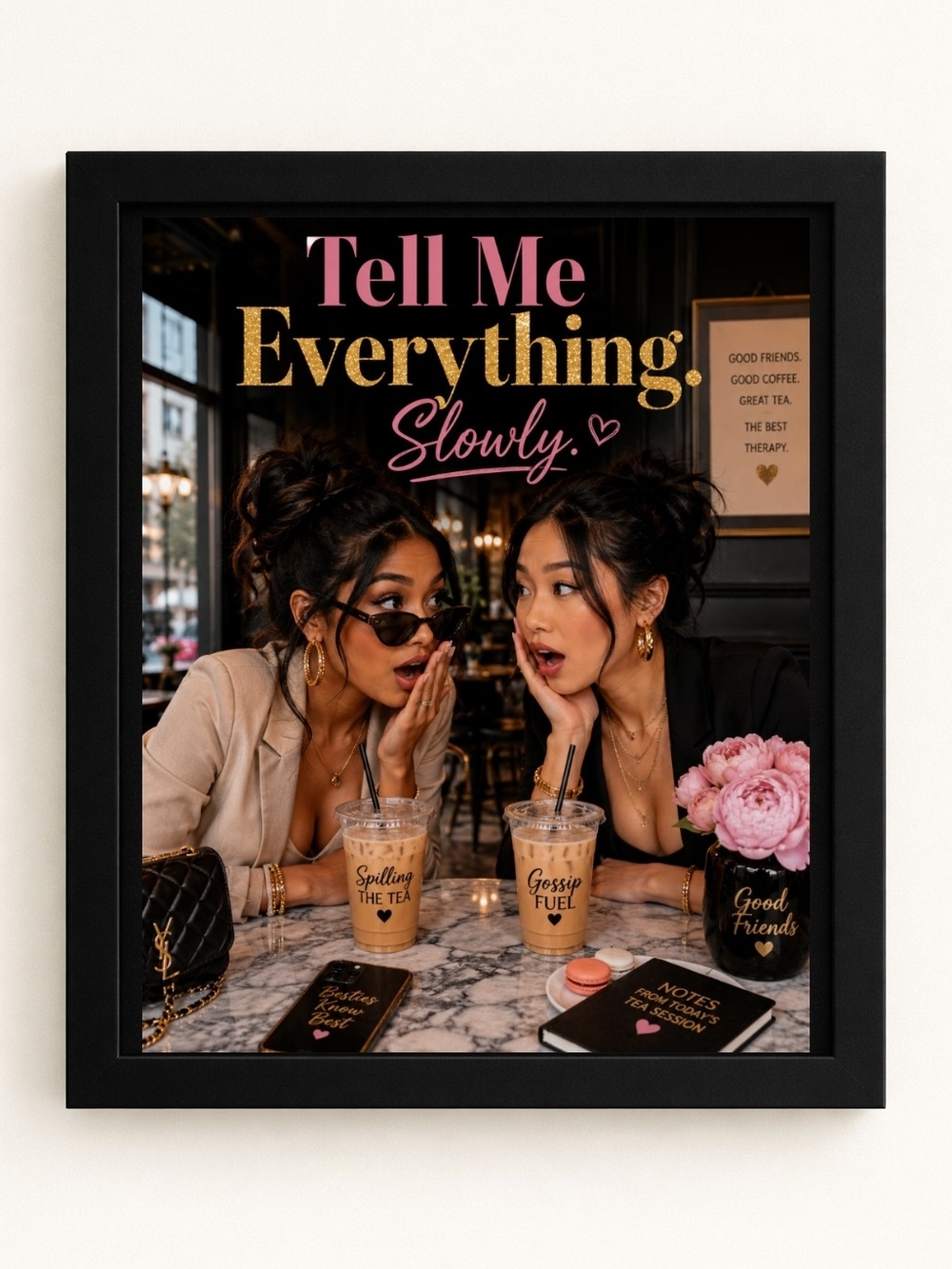 Tell Me Everything Slowly 8x10 Framed Art Print ,